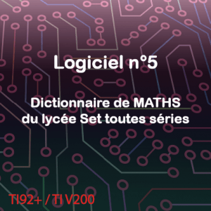 Logiciel n°5 Dictionnaire de MATHS du lycée S et toutes series sur TI92+,TIV200     370Koctet