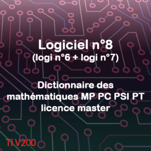 Logiciel n°8 (logi n°6 et logi n°7) Dictionnaire des Mathématiques MP PC PSI PT Licence mater sur TIV200 900Koctets